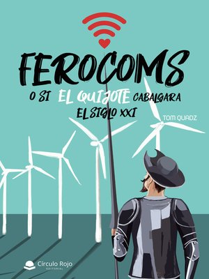 cover image of FEROCOMS o si El Quijote cabalgara el Siglo XXI